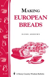 Making European Breads: Storey's Country Wisdom Bulletin A-172 - eBook