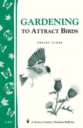 Gardening to Attract Birds: Storey's Country Wisdom Bulletin A-205 - eBook
