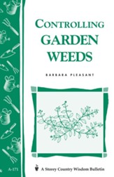 Controlling Garden Weeds: Storey's Country Wisdom Bulletin A-171 - eBook