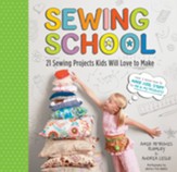 Sewing School: 21 Sewing Projects Kids Will Love to Make - eBook