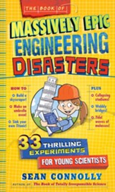 The Book of Massively Epic Engineering Disasters: 33 Thrilling Experiments Based on History's Greatest Blunders - eBook