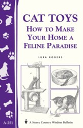Cat Toys: How to Make Your Home a Feline Paradise/Storey's Country Wisdom Bulletin A-251 - eBook
