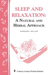 Sleep and Relaxation: A Natural and Herbal Approach: Storey's Country Wisdom Bulletin A-201 - eBook