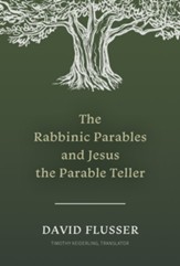 The Rabbinic Parables and Jesus the Parable Teller - eBook