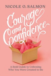 Courage and Confidence: A Bold Guide to Unboxing Who You Were Created to Be - eBook