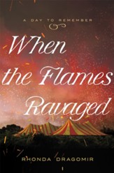 When the Flames Ravaged: July 6, 1944 - eBook
