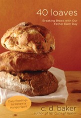 Forty Loaves: Breaking Bread with Our Father Each Day - eBook