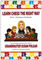 Learn Chess the Right Way: Book 1