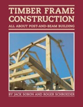 Timber Frame Construction: All About Post-and-Beam Building - eBook