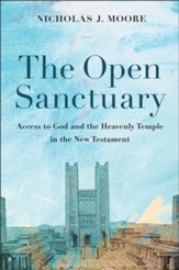 The Open Sanctuary: Access to God and the Heavenly Temple in the New Testament - eBook