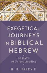 Exegetical Journeys in Biblical Hebrew: 90 Days of Guided Reading - eBook