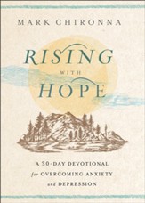 Rising with Hope: A 30-Day Devotional for Overcoming Anxiety and Depression - eBook