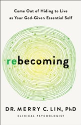 Rebecoming: Come Out of Hiding to Live as Your God-Given Essential Self - eBook