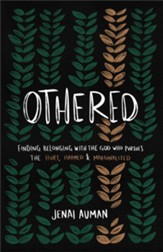 Othered: Finding Belonging with the God Who Pursues the Hurt, Harmed, and Marginalized - eBook