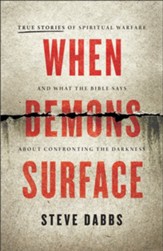 When Demons Surface: True Stories of Spiritual Warfare and What the Bible Says about Confronting the Darkness - eBook