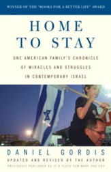 Home to Stay: One American Family's Chronicle of Miracles and Struggles in Contemporary Israel - eBook