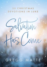 Salvation Has Come: 25 Christmas Devotions in Luke - eBook