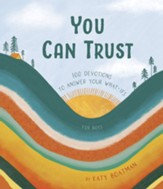 You Can Trust: 100 Devotions to Answer Your What-Ifs (Devotional for Preteen Boys) - eBook