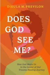 Does God See Me?: How God Meets Us in the Center of Our Trauma-Healing Journey - eBook