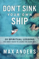 Don't Sink Your Own Ship: 20 Spiritual Lessons You Don't Have to Learn the Hard Way - eBook