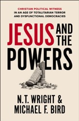 Jesus and the Powers: Christian Political Witness in an Age of Totalitarian Terror and Dysfunctional Democracies - eBook