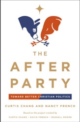 The After Party: Toward Better Christian Politics - eBook