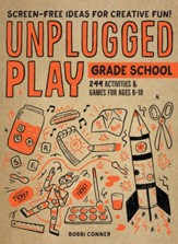 Unplugged Play: Grade School: 216 Activities & Games for Ages 6-10 - eBook