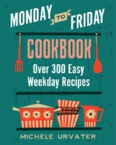 Monday-to-Friday Cookbook / Digital original - eBook