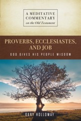 MC: Proverbs, Ecclesiastes, and Job: God Gives His People Wisdom - eBook