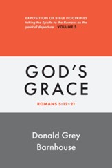 Romans, vol 5: God's Grace: Exposition of Bible Doctrines - eBook