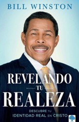 Revelando tu realeza: Descubre tu identidad real en Cristo - eBook