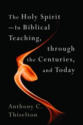 The Holy Spirit - In Biblical Teaching, through the Centuries, and Today - eBook