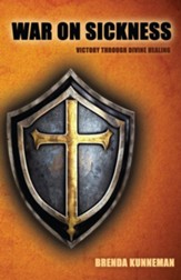 War On Sickness: Victory Through Divine Healing - eBook