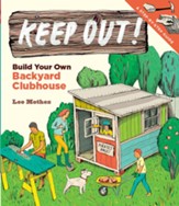 Keep Out!: Build Your Own Backyard Clubhouse: A Step-by-Step Guide - eBook