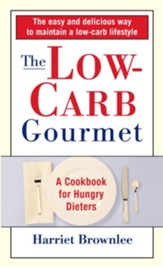 The Low-Carb Gourmet: A Cookbook for Hungry Dieters - eBook