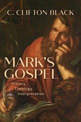 Mark's Gospel: History, Theology, Interpretation - eBook