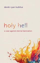 Holy Hell: A Case against Eternal Damnation - eBook