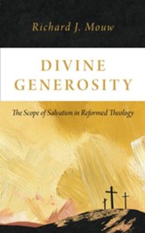 Divine Generosity: The Scope of Salvation in Reformed Theology - eBook