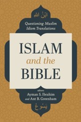 Islam and the Bible: Questioning Muslim Idiom Translations - eBook