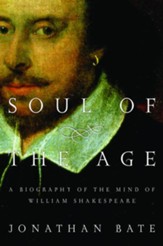Soul of the Age: A Biography of the  Mind of William Shakespeare - eBook