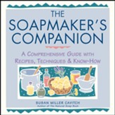 The Soapmaker's Companion: A Comprehensive Guide with Recipes, Techniques & Know-How - eBook