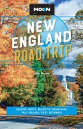 Moon New England Road Trip: Seaside Spots, Majestic Mountains, Fall Foliage, Cozy Getaways / Revised - eBook