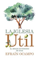 La iglesia util: El brazo extendido de Dios - eBook