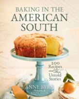 Baking in the American South: 200 Recipes and Their Untold Stories (A Definitive Guide to Southern Baking) - eBook