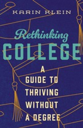 Rethinking College: A Guide to Thriving Without a Degree - eBook