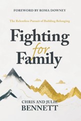 Fighting for Family: The Relentless Pursuit of Building Belonging - eBook