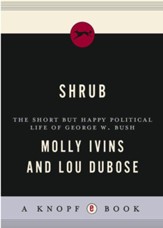 Shrub: The Short But Happy Political  Life of George W. Bush - eBook