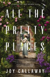 All the Pretty Places: A Novel of the Gilded Age - eBook