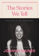 The Stories We Tell: Every Piece of Your Story Matters - eBook