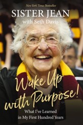 Wake Up With Purpose!: What I've Learned in my First Hundred Years - eBook